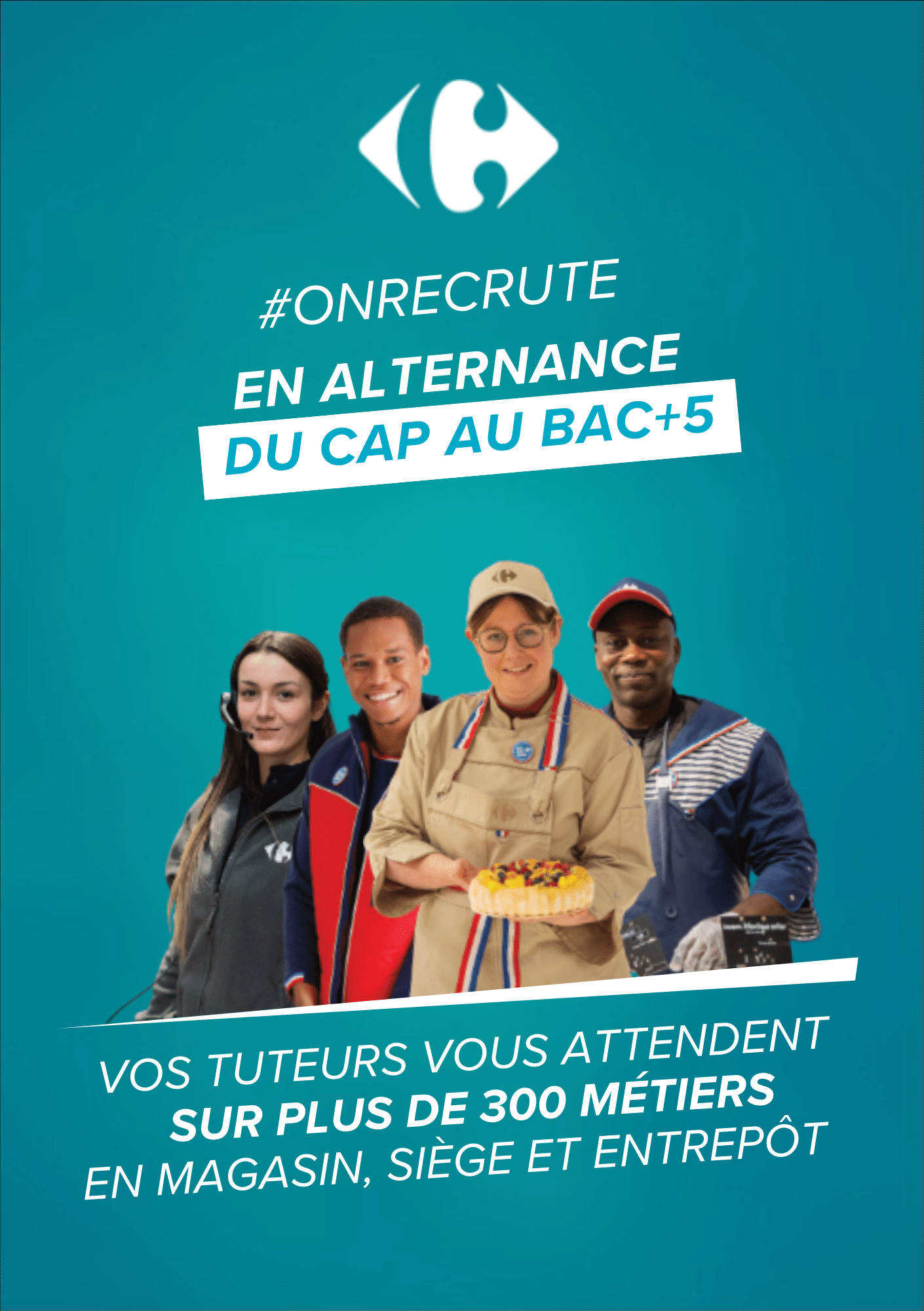 On recrute en alternance du CAP au Bac +5 . Vos tuteurs vous attendent sur plus de 300 metiers en magasin, siège et entrepôt.